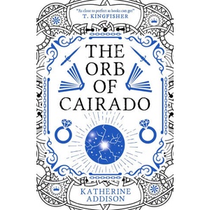 Orb of Cairado | Katherine Addison (ISBN: 9781837866496)