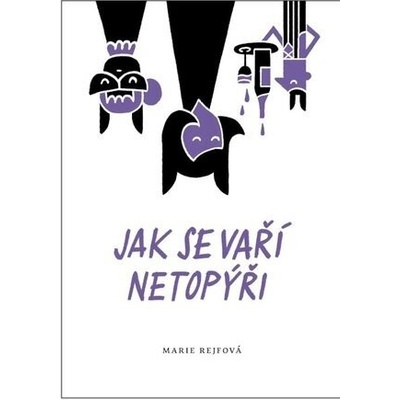 Jak se vaří netopýři - Marie Rejfová, Daniel Špaček ilustrácie