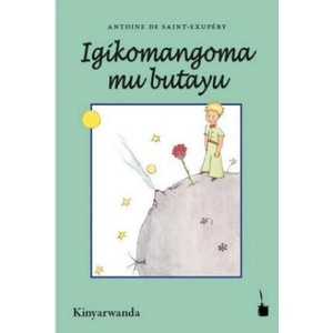 Igikomangoma mu butayu | Antoine de Saint-Exupéry, Jean Léonard Ndayambaje (ISBN: 9783946190530)
