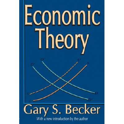Economic Theory | Gary S Becker