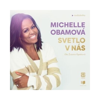 Svetlo v nás - Michelle Obama