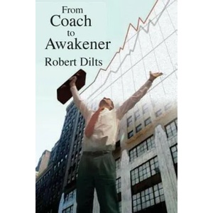 From Coach to Awakener | ROBERT BRIAN DILTS (ISBN: 9781947629011)