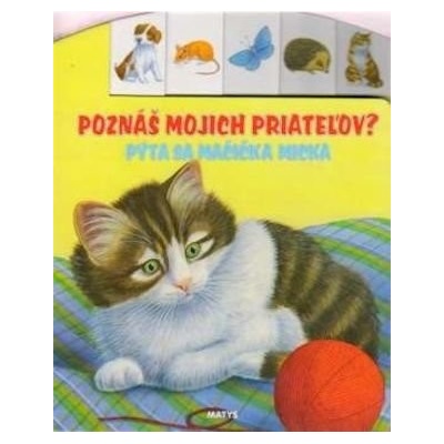 Poznáš mojich priateľov? Pýta sa mačička Micka