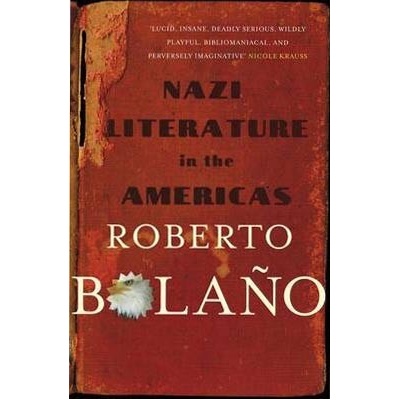 Nazi Literature in the Americas - Roberto Bolano