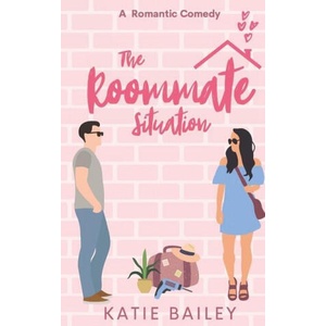 Roommate Situation | Katie Bailey (ISBN: 9781777587079)