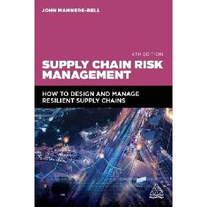 Supply Chain Risk Management: How to Design and Manage Resilient Supply Chains | John Manners-Bell (ISBN: 9781398613218)