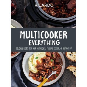 Multicooker Everything: Delicious Recipes for Your Multicooker, Pressure Cooker or Instant Pot (ISBN: 9780525612469)