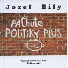 Pachute politiky plus - Jozef Bily