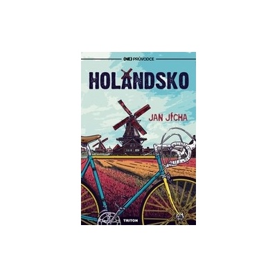 Holandsko: Ne Pruvodce - Jícha Jan