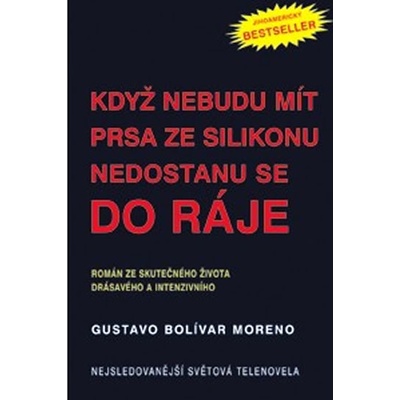 Když nebudu mít prsa ze silikonu, nedostanu se do ráje - Moreno Gustavo Bolívar