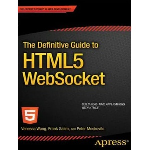 Definitive Guide to HTML5 WebSocket | Vanessa Wang (2013)