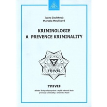 Kriminologie a prevence kriminality - Ivana Zoubková, Marcela Moulisová