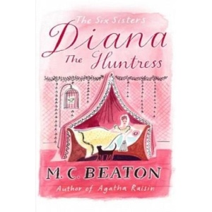 Diana the Huntress | M C Beaton (ISBN: 9781849014892)