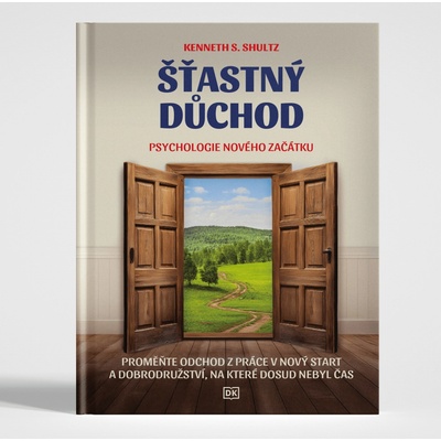 Šťastný důchod – Psychologie nového začátku, Kenneth S. Shultz