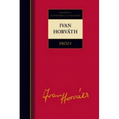 Ivan Horváth Prózy - Ivan Horváth