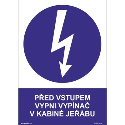 DUKO PŘED VSTUPEM VYPNI VYPÍNAČ V KABINĚ JEŘÁBU Formát: 210 x 297 mm, Materiál: plast 5 mm, samolepící vinylová fólie