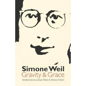 Gravity and Grace | Simone Weil (1997)