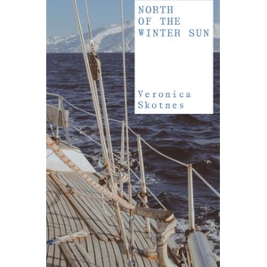 North of the Winter Sun | Veronica Skotnes, Diane Oatley (ISBN: 9781836750055)