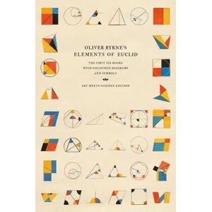 Oliver Byrne's Elements of Euclid | Art Meets Science (ISBN: 9781528770439)