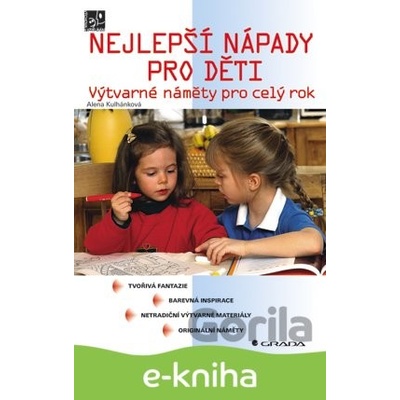 Nejlepší nápady pro děti - Alena Kulhánková