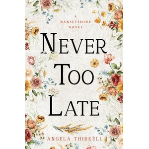Never too Late | Angela Thirkell (ISBN: 9781504092852)