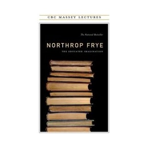 Educated Imagination | Northrop Frye (ISBN: 9780887845987)