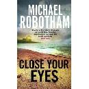 Close Your Eyes Robotham Michael