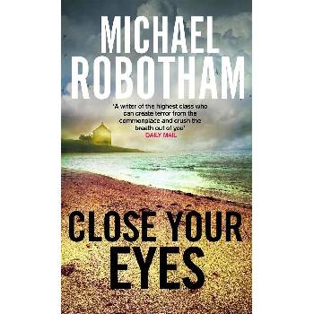 Close Your Eyes Robotham Michael