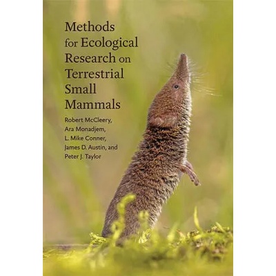Methods for Ecological Research on Terrestrial Small Mammals | Robert Mccleery, Ara Monadjem, L. Mike Conner, James D. Austin, Peter J. Taylor