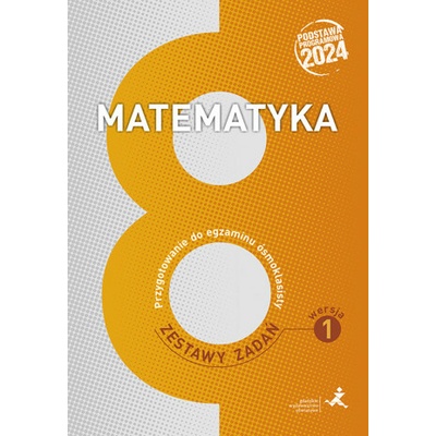 Matematyka. Przygotowanie do egzaminu ósmoklasisty. Zestawy zadań. Wersja 1