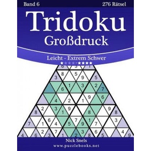 Tridoku Großdruck - Leicht bis Extrem Schwer - Band 6 - 276 Rätsel | Nick Snels (ISBN: 9781508999041)