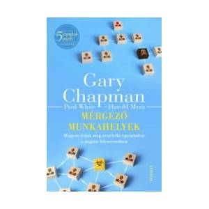 Mérgező munkahelyek | Gary Chapman, Harold Myra, Paul White (2023)