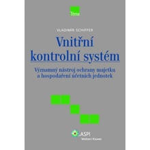 Vnitřní kontrolní systém -- Významný nástroj ochrany majetku a hospodaření účetních jednotek - Vladimír Schiffer