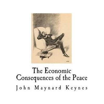 The Economic Consequences of the Peace: John Maynard Keynes