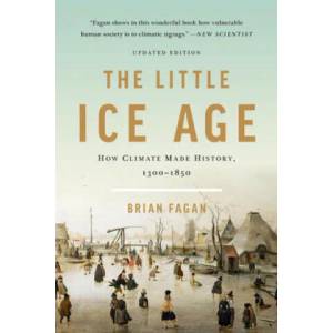 The Little Ice Age (Revised) | Brian Fagan (2019)