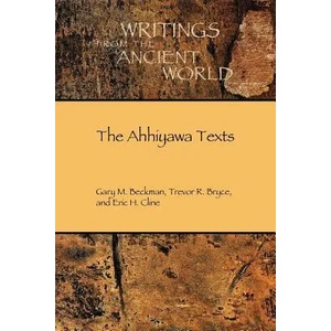 Ahhiyawa Texts | Gary M. Beckman, Trevor R. Bryce, Eric H. Cline (ISBN: 9781589832688)