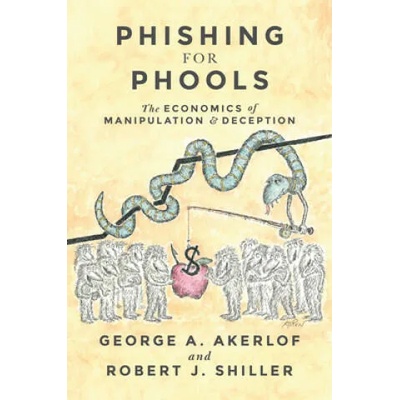 Phishing for Phools | George A. Akerlof, Robert J. Shiller