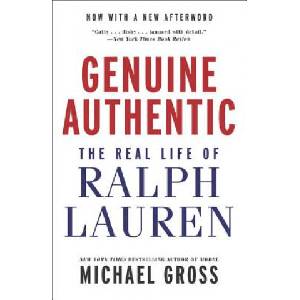 Genuine Authentic: The Real Life of Ralph Lauren | Michael Gross (ISBN: 9780062853516)