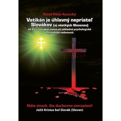 Vatikán je úhlavný nepriateľ Slovákov /aj všetkých Slovanov/