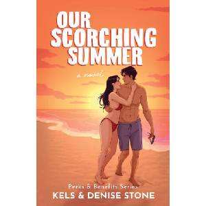 Our Scorching Summer | Kels Stone (ISBN: 9781964675015)