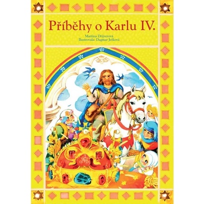 Příběhy o Karlu IV. - Dagmar Ježková, Martina Drijverová