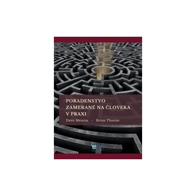 Poradenstvo zamerané na človeka v praxi - Dave Mearns, Brian Thorne
