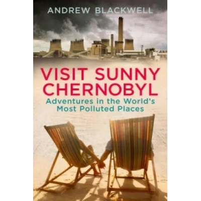 Visit Sunny Chernobyl | Andrew Blackwell