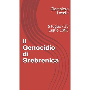 Il Genocidio di Srebrenica | Giampiero Lovelli (2025)