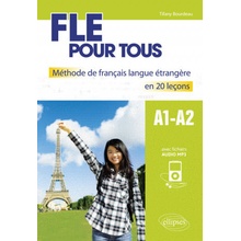 FLE pour tous. Méthode de français langue étrangère en 20 leçons avec fichiers audio. [A1-A2]