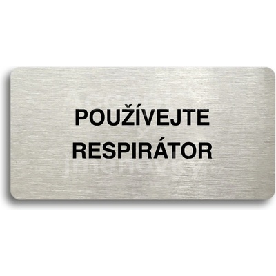 ACCEPT Piktogram POUŽÍVEJTE RESPIRÁTOR - stříbrná tabulka - černý tisk bez rámečku