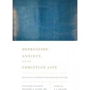 Depression, Anxiety, and the Christian Life | J. I. Packer (ISBN: 9781433542060)