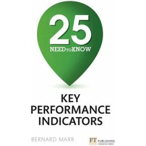 25 Need-To-Know Key Performance Indicators | Bernard Marr (2014)