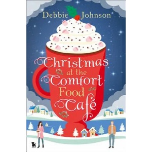 Christmas at the Comfort Food Cafe | Debbie Johnson (ISBN: 9780008205898)