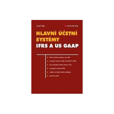 Hlavní účetní systémy IFRS a US GAAP - Josef Jílek